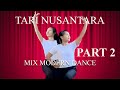 Part 2  tari nusantara mix modern dance