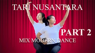 [PART 2] - Tari Nusantara Mix Modern Dance