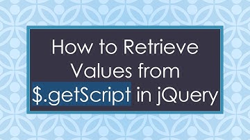 How to Retrieve Values from $.getScript in jQuery