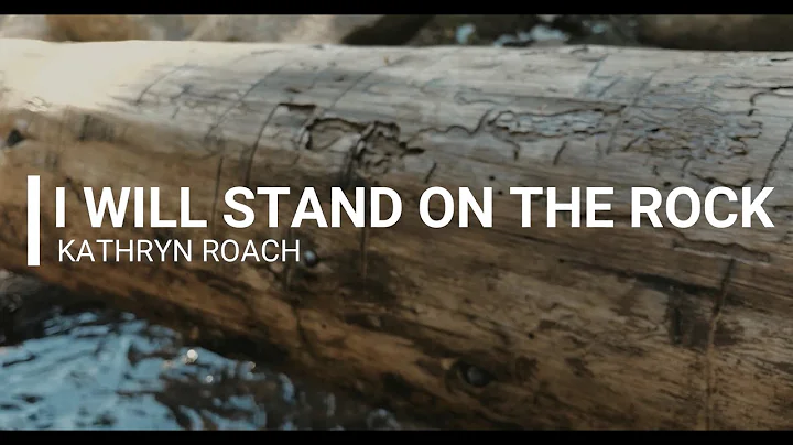 I Will Stand On The Rock // Lyric Video - Kathryn ...