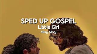 Little Girl by Mary Mary (sped up)