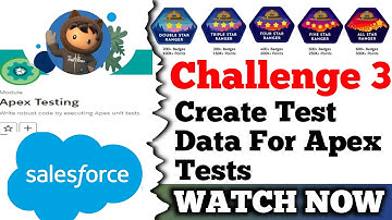 Create Test Data for Apex Tests || Apex Testing || Salesforce || Challenge 3