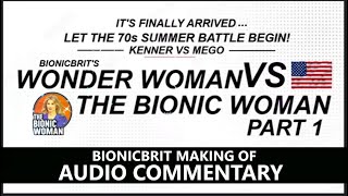 Audio Commentry And Making Of - Wonder Woman Vs The Bionic Woman Part 1 Subscibe Bionicbrit Youtube