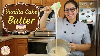 How to make the Perfect Vanilla Cake Batter