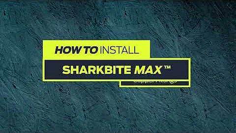How to Install SharkBite Max on Copper
