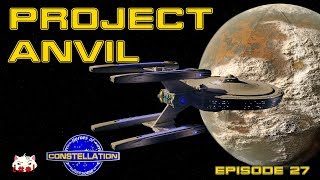 Project Anvil - Constellation: Episode 27