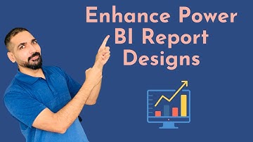 Enhance Power BI report Designs for Customer Experience | Effective Report Design in Power BI Ep - 5