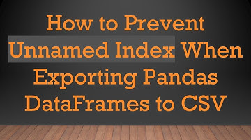 How to Prevent Unnamed Index When Exporting Pandas DataFrames to CSV