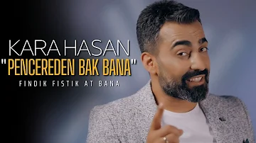 Kara Hasan | Pencereden Bak Bana [ 2022 Official Video ]