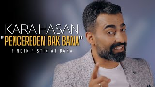 Kara Hasan Pencereden Bak Bana 2022 Official Video 