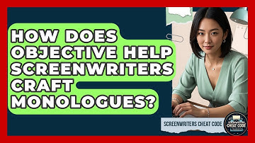 How Does Objective Help Screenwriters Craft Monologues? - Screenwriter