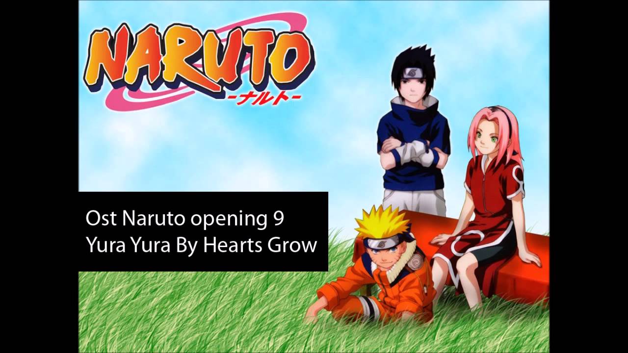 Ost Naruto Opening 9 Yura Yura By Hearts Grow YouTube