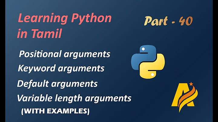Learning Python in Tamil|Part-40 | Positional, Keyword, Default, Variable length arguments