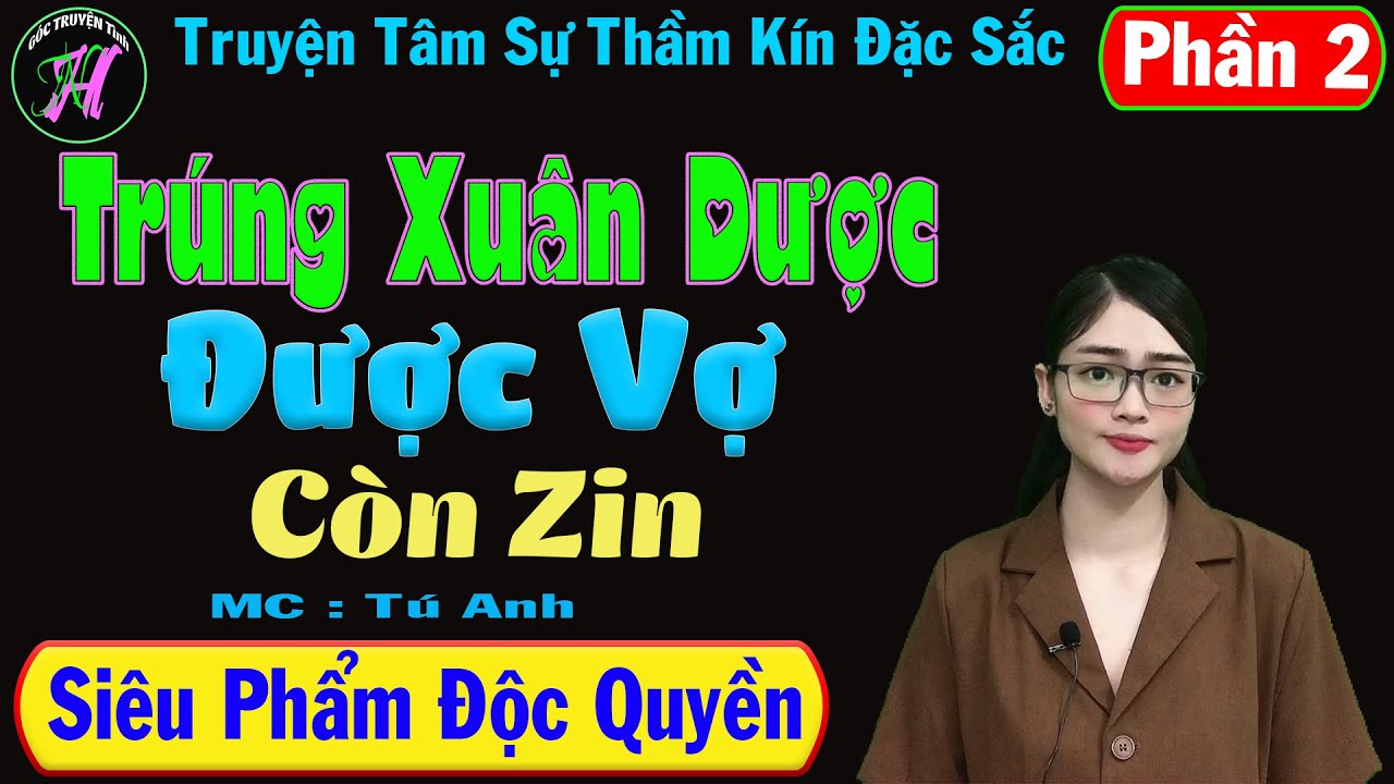[ Phần 2 ] Trúng Xuân Dược Được Vợ Zin - Truyện Tâm Sự Thầm Kín Đặc Sắc - Mc Tú Anh