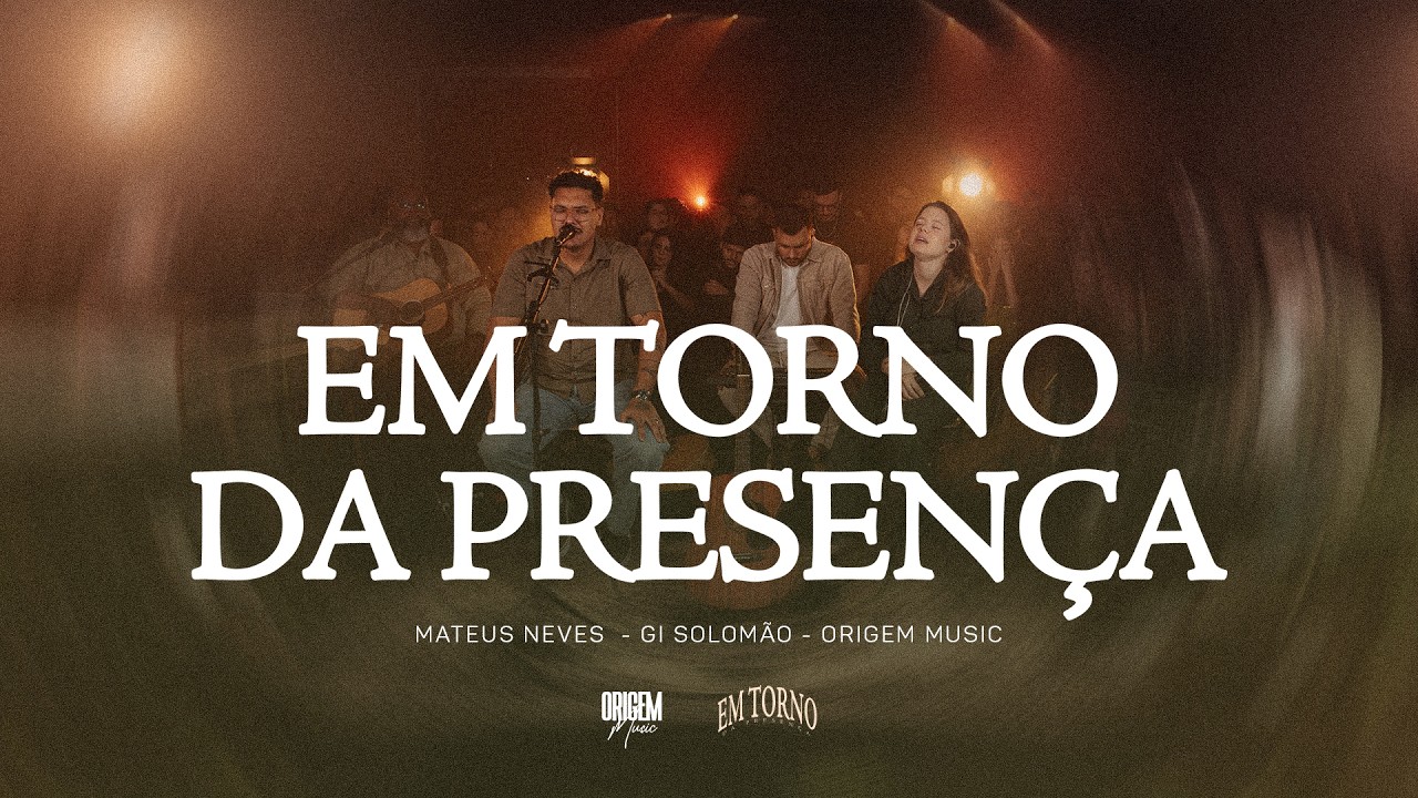 EM TORNO DA PRESENÇA - Origem Music
