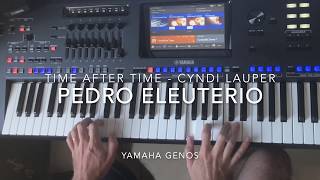 Time After Time (Cyndi Lauper) cover played live by Pedro Eleuterio with Yamaha Genos Keyboard