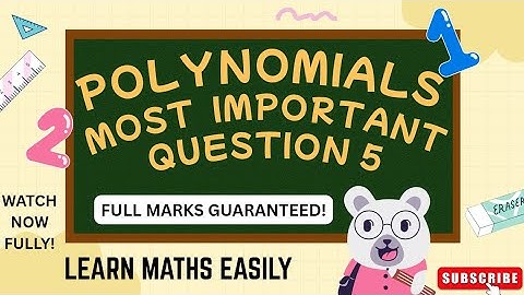 Polynomials | Most Important Question 5 Explained & Made Simple 💡 | Full Marks Guaranteed!