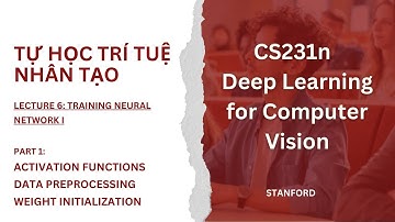 Hướng dẫn trọn bộ: CS231n - Deep Learning for Computer Vision - Lecture 6 Training Neural Network P1