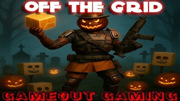 Off The Grid | FearDrop Weekend with GMOG | GAMEOUT GAMING
