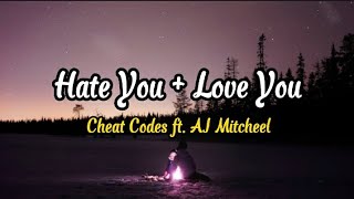 Hate You, Love You - Cheat Codes Ft. AJ Mitcheel - Lirik Terjemahan - Viral Tiktok