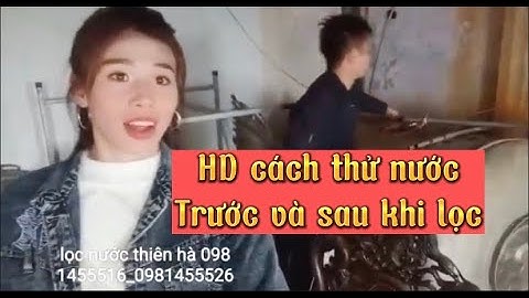 HD cách thử nước trước và sau khi lọc / lọc nước thiên hà #cáchlọcnước #vậtliệulọcnước