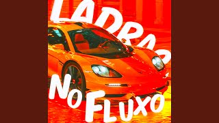 Ladrao no Fluxo (Slowed Version) - PiccoloByte