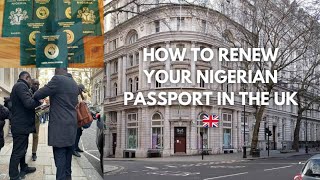 How to Renew Your Nigerian International Passport in the UK 🇬🇧 in 2024!