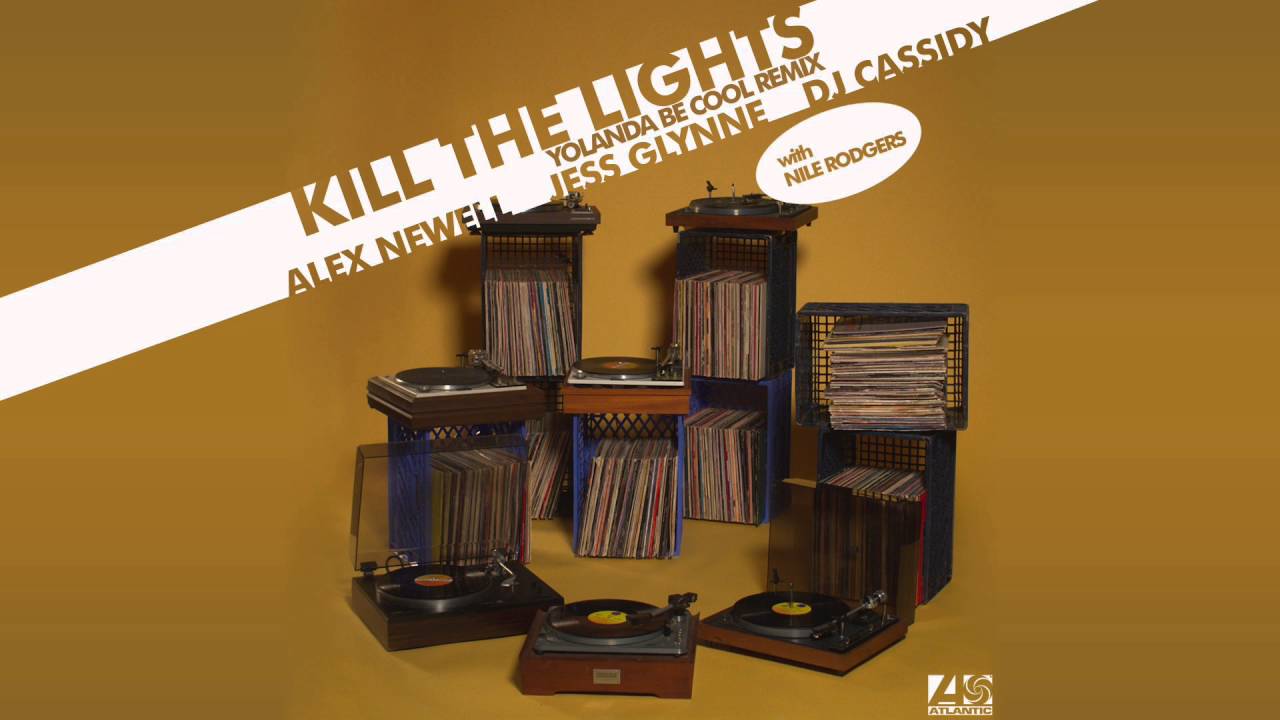 Jess Glynne, Alex Newell, DJ Cassidy with Nile Rodgers - Kill The Lights (Yolanda Be Cool Remix)