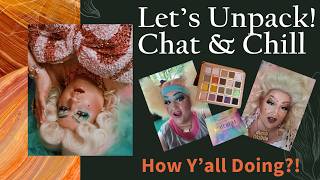 Lets Unpack Some Makeup & Chat About Life, Shall We?