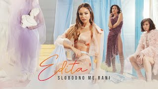 Edita-Slobodno me rani(Official Lyrics Video)