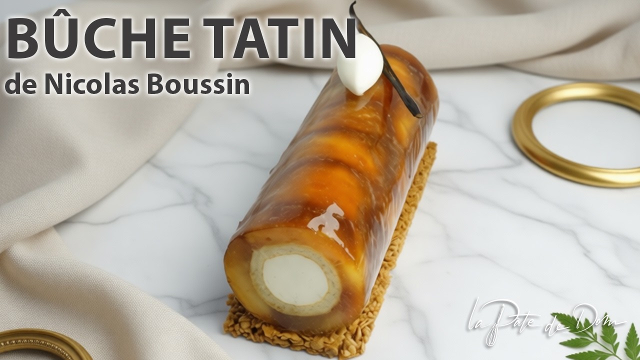 Bûche TATIN de Nicolas Boussin (MOF) : La technique du tube PVC !