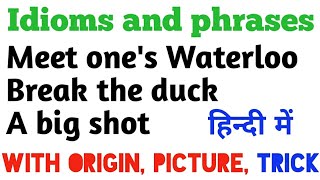 Idiom & Phrase  to meet one's Waterloo idiom, to break the duck idiom, a big  shot idiom origin, pic 