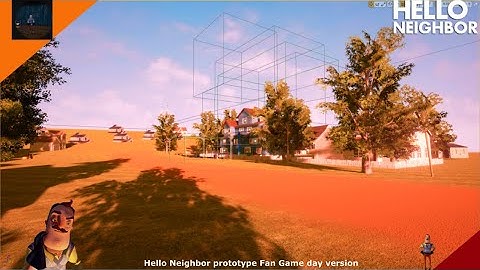 Hello Neighbor Prototype fan game day version gameplay