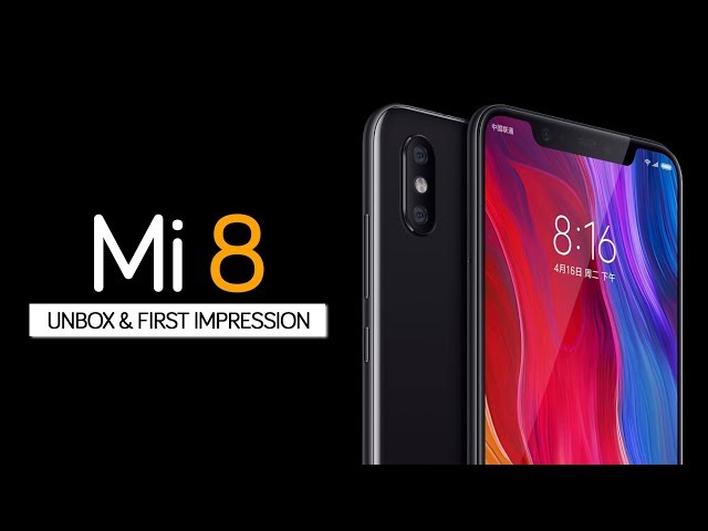 Mở hộp và đánh giá nhanh Xiaomi Mi 8