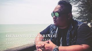 Dendam Pengerindu by George Takin (Official Music Video) chords