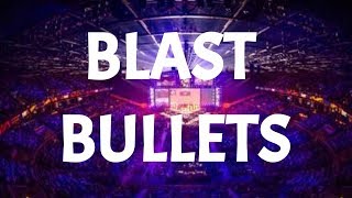 BLAST BULLETS (CS GO EDIT)