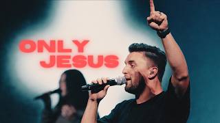 Only Jesus   At City Church ft Jared Stier