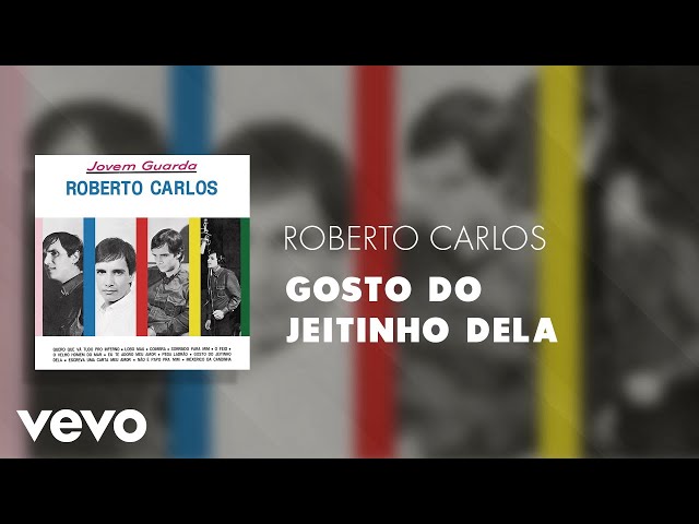 Roberto Carlos - Gosto do Jeitinho Dela