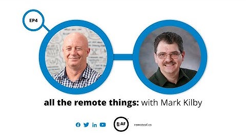 all the remote things with Mark Kilby