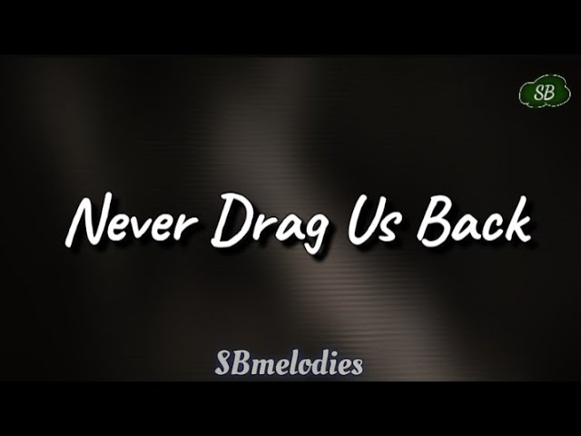 Eredaze- Never Drag Us Back (lyrical video) class=