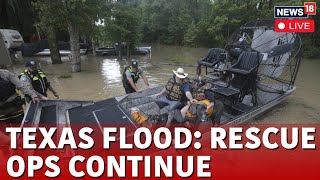 Texas Floods LIVE | Hundreds Rescued From Flooding In Texas | Texas Rains LIVE | News18 | N18L