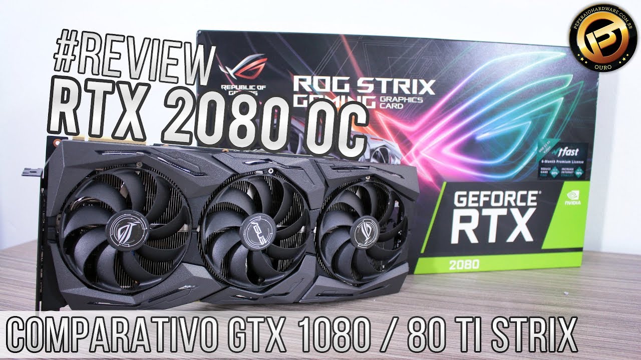 ASUS ROG RTX 2080 Strix OC - Review completo e comparativo entre