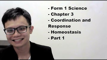 - Form 1 Science- Chapter 3- Coordination and Response- Homeostasis- Part 1