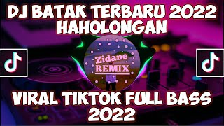 DJ BATAK TERBARU 2022 HAHOLONGAN VIRAL TIKTOK FULL BASS 2022