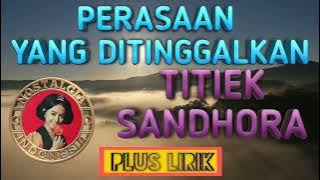 PERASAAN YANG DITINGGALKAN - TITIEK SANDHORA ( LIRIK ) | NIO