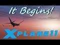 X Plane 11 - It Begins!