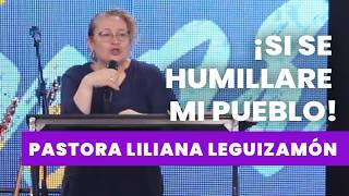 ¡Si se humillare mi pueblo! - Pastora Liliana Leguízamon