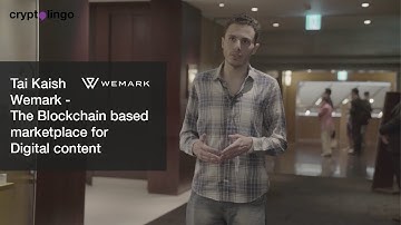 Tai Kaish | Wemark | The Blockchain based Marketplace for Digital Content