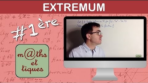 Déterminer un extremum - Première
