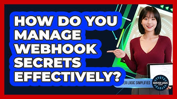 How Do You Manage Webhook Secrets Effectively?